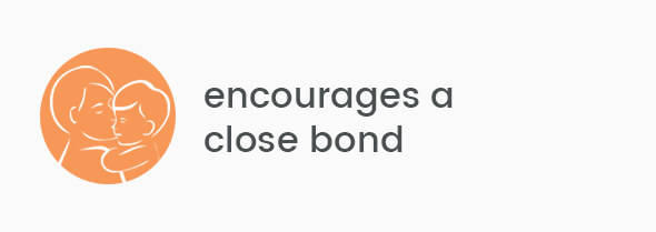 Encourages a close bond Encourages a close bond